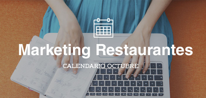 Octubre 2015 calendario de acciones de marketing para restaurantes
