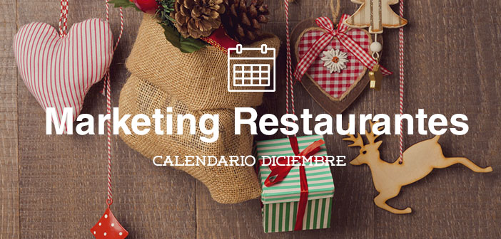 Diciembre 2015-Calendario de acciones de marketing para restaurantes