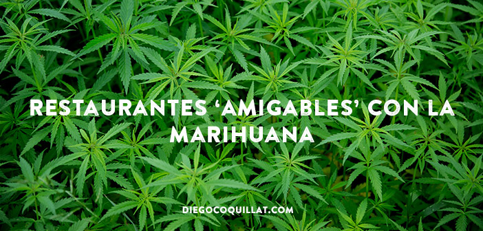 Come, bebe y fuma en restaurantes ‘amigables’ con la marihuana
