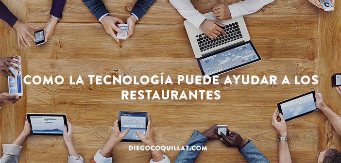 Como la tecnología puede ayudar a los restaurantes