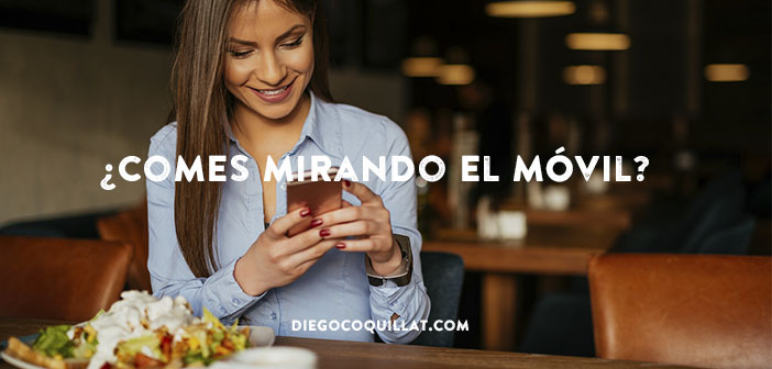 El 80% de las personas está pendiente del móvil mientras come