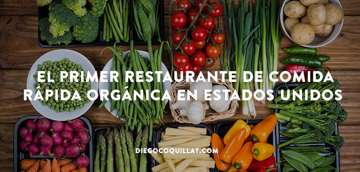 El primer restaurante de comida rápida orgánica en Estados Unidos