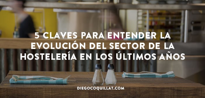 5 claves para entender la evolución del sector de la hostelería en los últimos años