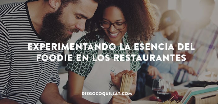 Experimentando la esencia del foodie en los restaurantes