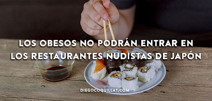 Los obesos no podrán entrar en los restaurantes nudistas de Japón