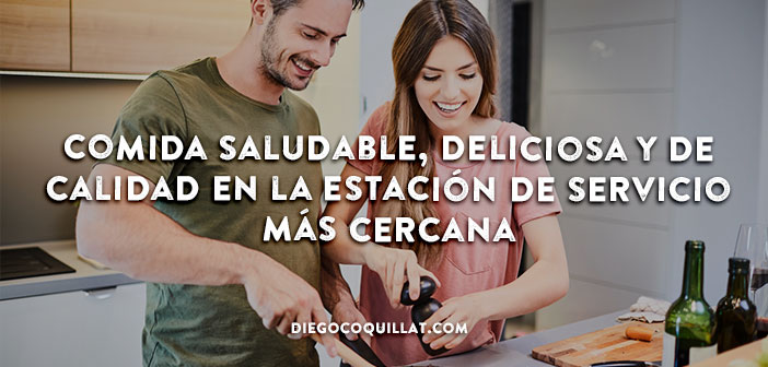 Comida saludable, deliciosa y de calidad en la estación de servicio más cercana