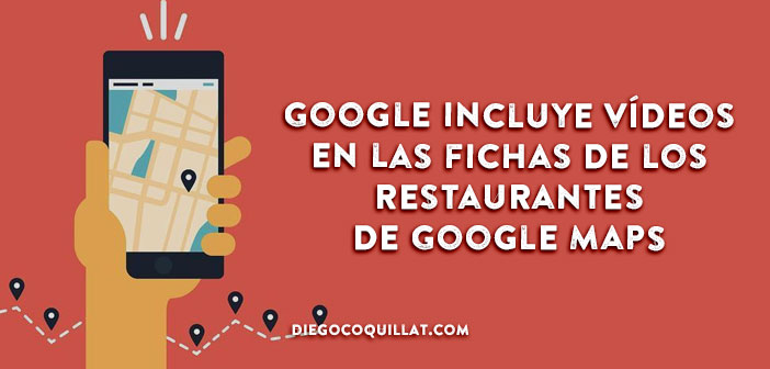 Google incluye vídeos en las fichas de los restaurantes de Google Maps