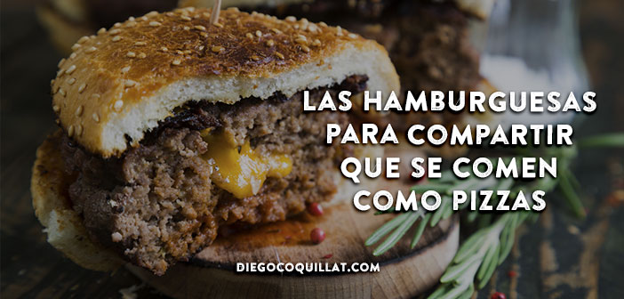 Las hamburguesas para compartir que se comen como las pizzas, ¿una nueva tendencia?