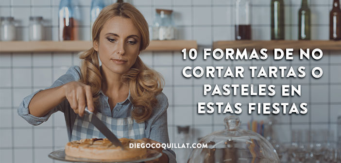 10 formas de NO cortar tartas o pasteles en estas Fiestas