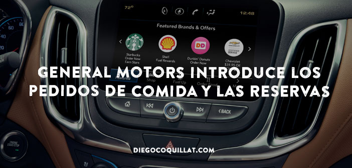 General Motors introduce en sus coches los pedidos de comida y las reservas en los restaurantes