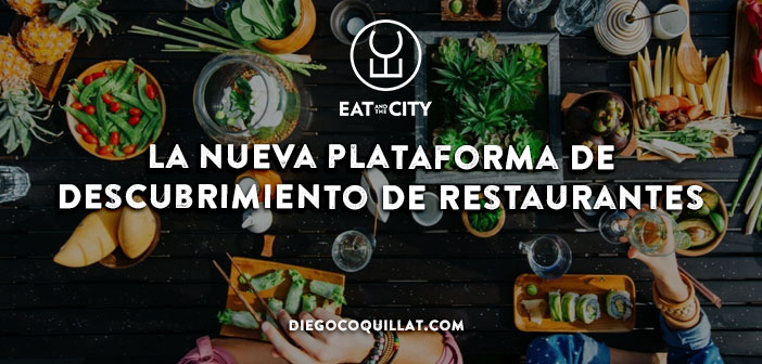 EatAndTheCity consigue más de 3 millones de € para crear su “Google for Restaurants” a nivel internacional