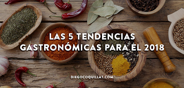 Las 5 tendencias gastronómicas para el 2018 que todo hostelero debería de conocer