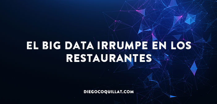 El big data irrumpe en los restaurantes