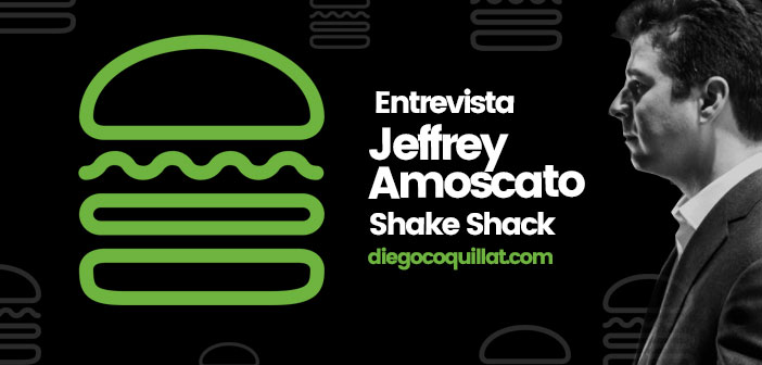 “Shake Shack nació en la era digital y está creciendo con la era digital”, entrevista a Jeffrey Amoscato