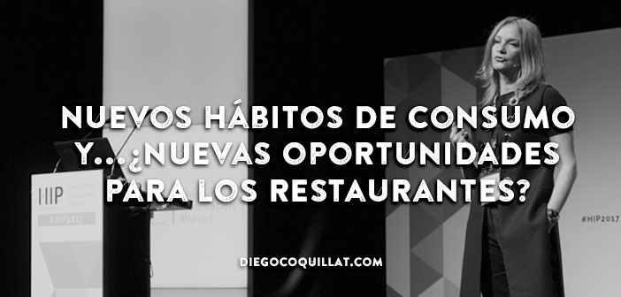 Nuevos hábitos de consumo y...¿nuevas oportunidades para los restaurantes?