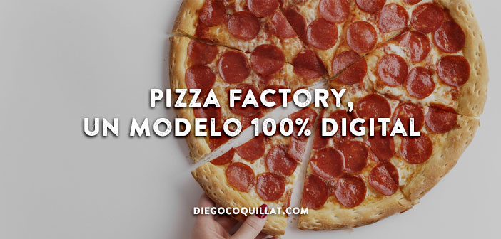 Pizza Factory, cadenas de restaurantes que se pasan a un modelo 100% digital