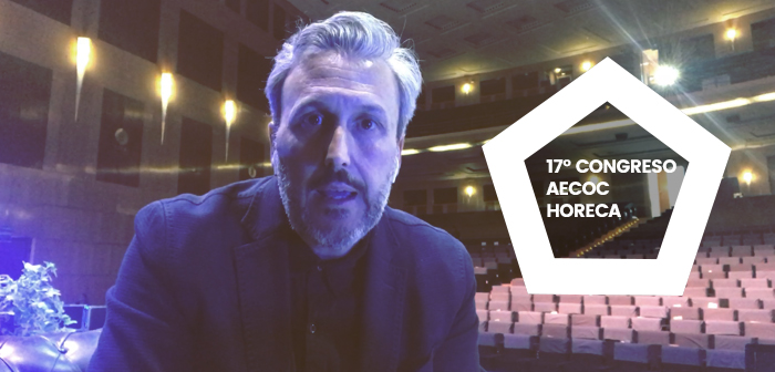 Mis reflexiones sobre el 17º Congreso AECOC de HORECA; los nuevos retos a los que se enfrentan la hostelería
