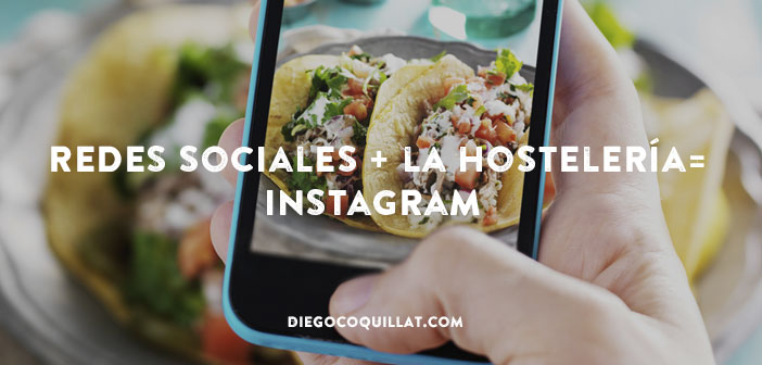 Instagram, el maridaje perfecto entre las redes sociales y la hostelería
