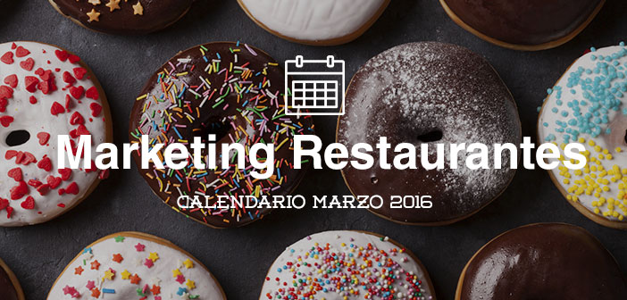 Marzo-2016-calendario-de-acciones-de-marketing-para-restaurantes