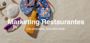 Julio de 2016: calendario de acciones de marketing para restaurantes
