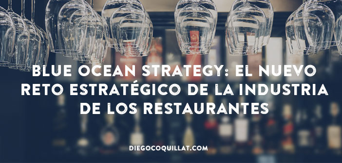 Blue Ocean Strategy: el nuevo reto estratégico de la industria de los restaurantes