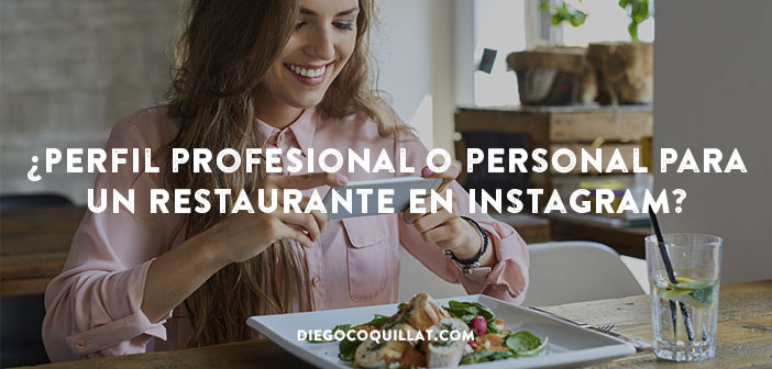 ¿Perfil profesional o personal para un restaurante en Instagram?