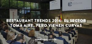 Restaurant Trends 2016: El sector toma aire, pero vienen curvas