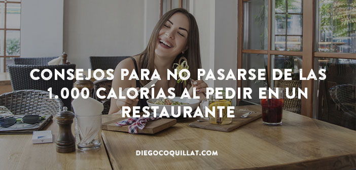 5 consejos para no pasarse de las 1.000 calorías al pedir en un ...