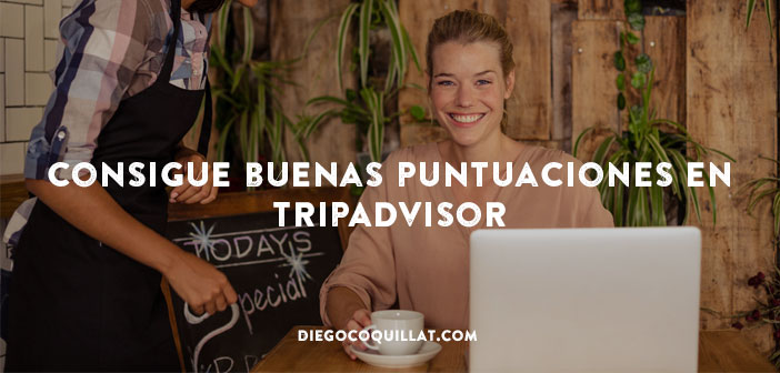 10 consejos para que los restaurantes reciban buenas puntuaciones en TripAdvisor