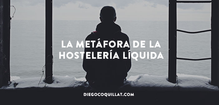 La metáfora de la hostelería líquida