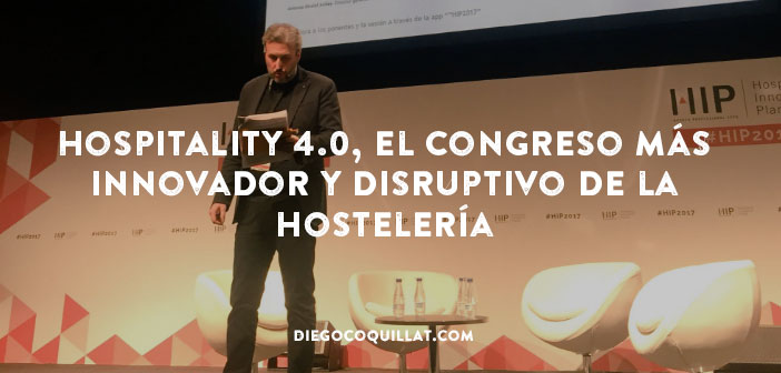 Resumen del primer día de Hospitality 4.0, el congreso más innovador y disruptivo de la hostelería