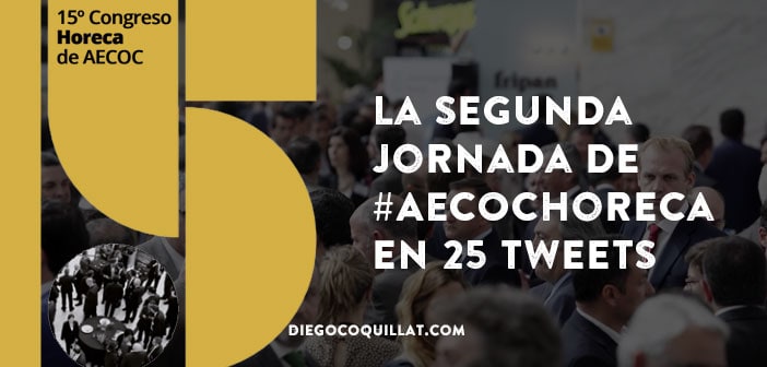 La segunda jornada de #AECOCHoreca en 25 tweets