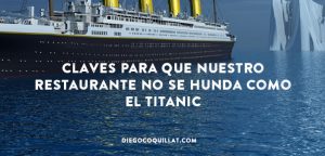 Claves para que nuestro restaurante no se hunda como el Titanic