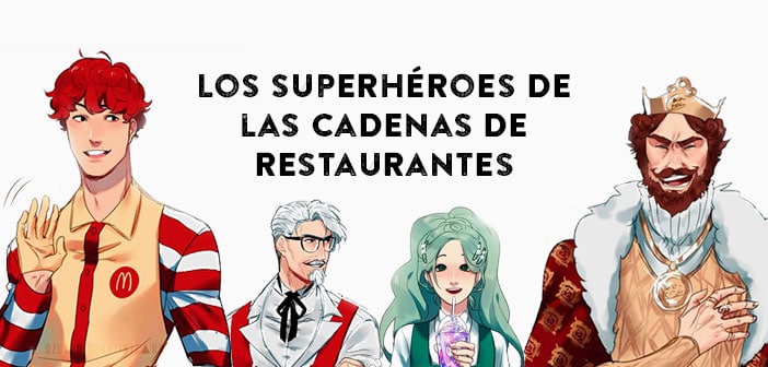 Los superhéroes de las cadenas de restaurantes