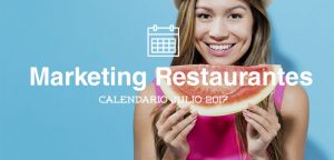 Julio de 2017: calendario de acciones de marketing para restaurantes