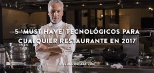5 ‘Must have’ tecnológicos para cualquier restaurante en 2017