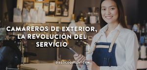 Camareros de exterior, la revolución del servicio de la (no) sala