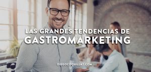 Las 4 grandes tendencias de Gastromarketing por las que deben apostar los restaurantes