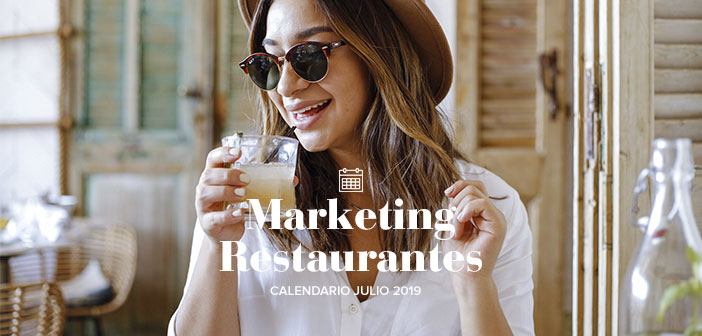Julio de 2019 calendario de acciones de marketing para restaurantes