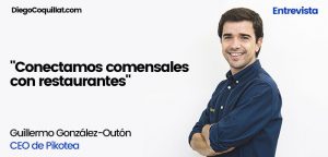 "Conectamos comensales con restaurantes" Guillermo González-Outón, CEO de Pikotea