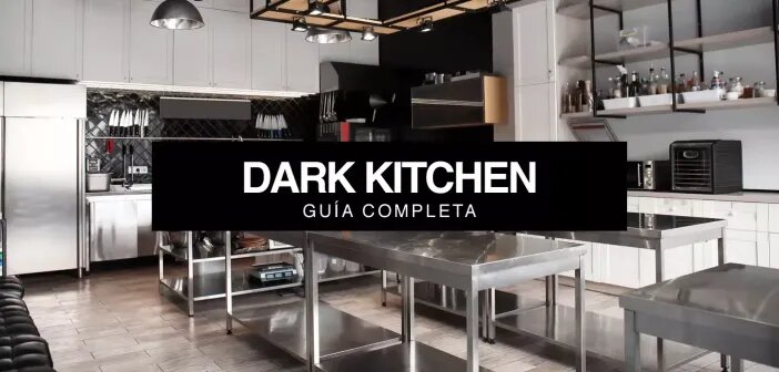 Dark Kitchen o Cocinas Fantasma: Guía completa